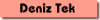 Deniz Tek