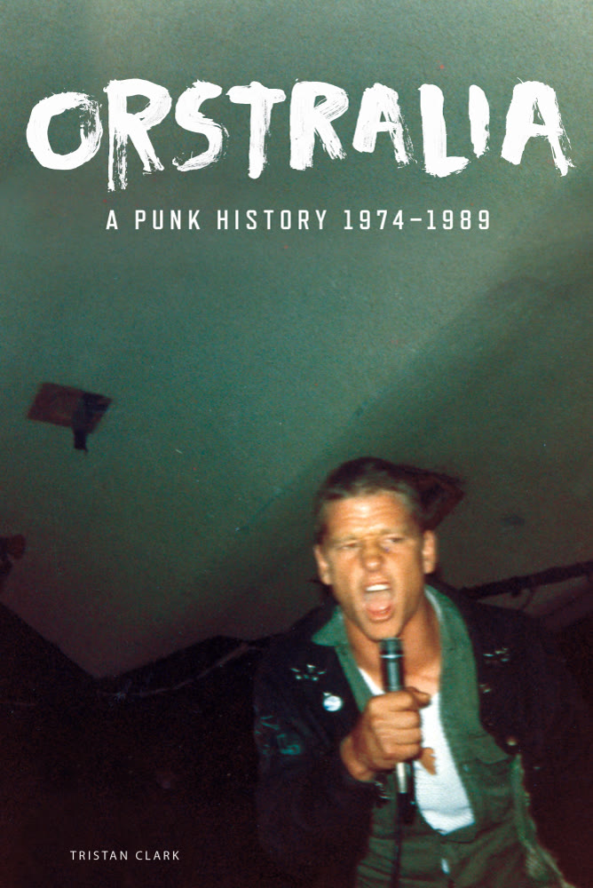 Cover of Orstralia: A Punk History 1974–1989 by Tristan Clark