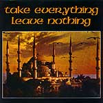 Take Everything Leave Nothing
