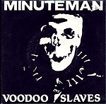 Voodoo Slaves / I Wanna Be Your Minuteman
